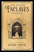 Cover Image for The Golden Enclaves -- Naomi Novik, Paperback