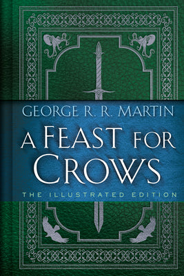 Cover Image for A Feast for Crows: The Illustrated Edition -- George R. R. Martin, Hardcover