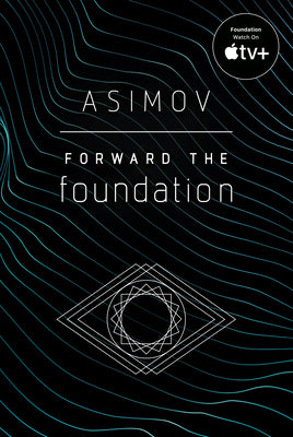 Cover Image for Forward the Foundation -- Isaac Asimov, Paperback