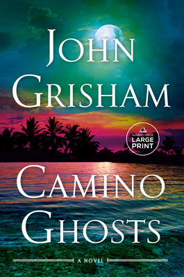 Cover Image for Camino Ghosts -- John Grisham, Paperback