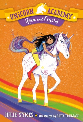 Cover Image for Unicorn Academy #7: Rosa and Crystal -- Julie Sykes, Paperback