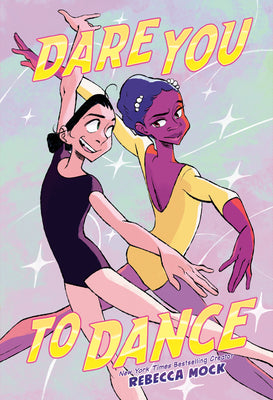 Cover Image for Dare You to Dance: (A Graphic Novel) -- Rebecca Mock, Hardcover