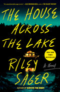 Cover Image for The House Across the Lake -- Riley Sager, Hardcover
