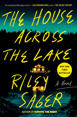 Cover Image for The House Across the Lake -- Riley Sager, Hardcover