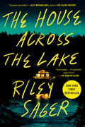 Cover Image for The House Across the Lake -- Riley Sager, Paperback