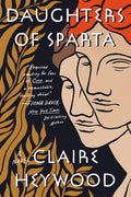 Cover Image for Daughters of Sparta -- Claire Heywood, Paperback
