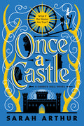 Cover Image for Once a Castle: A Carrick Hall Novel, Book 2 -- Sarah Arthur, Paperback