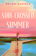 Cover Image for Star-Crossed Summer -- Devon Daniels, Paperback