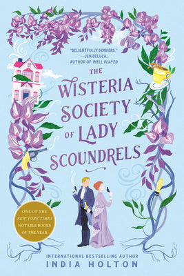 Cover Image for The Wisteria Society of Lady Scoundrels -- India Holton, Paperback