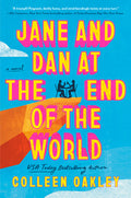 Cover Image for Jane and Dan at the End of the World -- Colleen Oakley, Hardcover