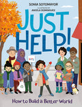 Cover Image for Just Help!: How to Build a Better World -- Sonia Sotomayor, Hardcover
