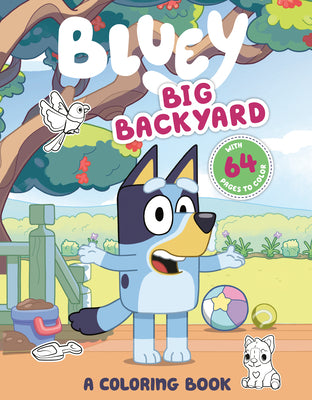 Cover Image for Bluey: Big Backyard: A Coloring Book -- Penguin Young Readers Licenses, Paperback