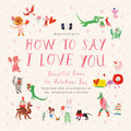 Cover Image for Mr. Boddington's Studio: How to Say I Love You: Delightful Poems for Valentine's Day -- MR Boddington's Studio, Hardcover