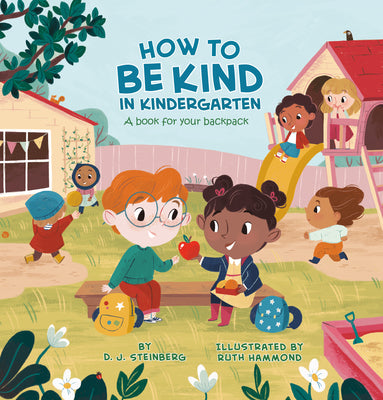 Cover Image for How to Be Kind in Kindergarten: A Book for Your Backpack -- D. J. Steinberg, Paperback