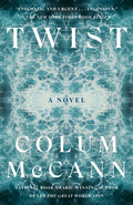 Cover Image for Twist -- Colum McCann, Paperback
