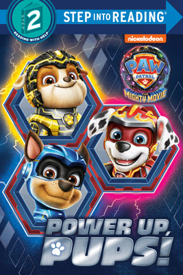 Cover Image for Power Up, Pups! (Paw Patrol: The Mighty Movie) -- Melissa Lagonegro, Paperback