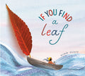Cover Image for If You Find a Leaf: An Inspiring Nature Book for Kids and Toddlers -- Aimée Sicuro, Hardcover