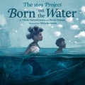 Cover Image for The 1619 Project: Born on the Water -- Nikole Hannah-Jones, Hardcover