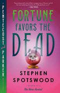 Cover Image for Fortune Favors the Dead: A Pentecost and Parker Mystery -- Stephen Spotswood, Paperback