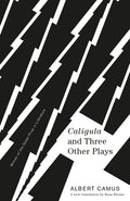 Cover Image for Caligula and Three Other Plays: A New Translation by Ryan Bloom -- Albert Camus, Paperback