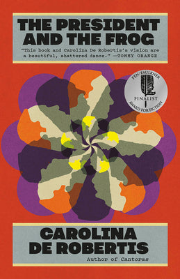 Cover Image for The President and the Frog -- Carolina de Robertis, Paperback