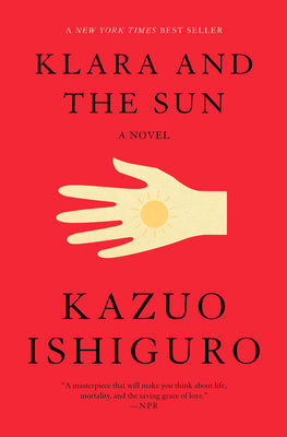 Cover Image for Klara and the Sun: A GMA Book Club Pick -- Kazuo Ishiguro, Hardcover