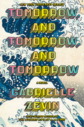 Cover Image for Tomorrow, and Tomorrow, and Tomorrow -- Gabrielle Zevin, Hardcover