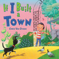Cover Image for If I Built a Town -- Chris Van Dusen, Hardcover