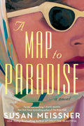 Cover Image for A Map to Paradise -- Susan Meissner, Hardcover
