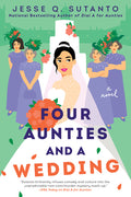 Cover Image for Four Aunties and a Wedding -- Jesse Q. Sutanto, Paperback