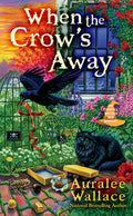 Cover Image for When the Crow's Away -- Auralee Wallace, Mass Market Paperback