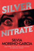 Cover Image for Silver Nitrate -- Silvia Moreno-Garcia, Paperback