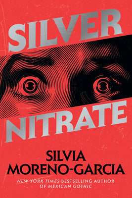 Cover Image for Silver Nitrate -- Silvia Moreno-Garcia, Paperback