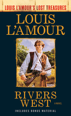 Cover Image for Rivers West (Louis L'Amour's Lost Treasures) -- Louis L'Amour, Mass Market Paperback