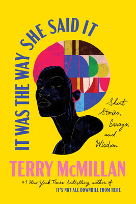 Cover Image for It Was the Way She Said It: Short Stories, Essays, and Wisdom -- Terry McMillan, Hardcover