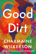 Cover Image for Good Dirt -- Charmaine Wilkerson, Hardcover