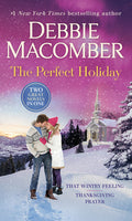 Cover Image for The Perfect Holiday: A 2-In-1 Collection: That Wintry Feeling and Thanksgiving Prayer -- Debbie Macomber, Mass Market Paperback