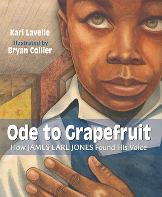 Cover Image for Ode to Grapefruit: How James Earl Jones Found His Voice -- Kari Lavelle, Hardcover