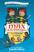 Cover Image for Max and the Midknights: The Tower of Time -- Lincoln Peirce, Paperback