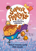 Cover Image for Super Pancake and the Mini Muffin Mayhem: (A Graphic Novel) -- Megan Wagner Lloyd, Paperback