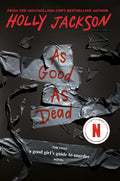 Cover Image for As Good as Dead: The Finale to a Good Girl's Guide to Murder -- Holly Jackson, Paperback