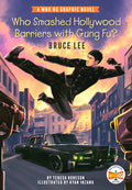 Cover Image for Who Smashed Hollywood Barriers with Gung Fu?: Bruce Lee: A Who HQ Graphic Novel -- Teresa Robeson, Hardcover