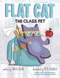 Cover Image for Flat Cat: The Class Pet -- Tara Lazar, Hardcover