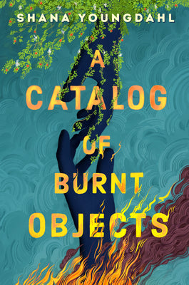 Cover Image for A Catalog of Burnt Objects -- Shana Youngdahl, Hardcover