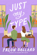 Cover Image for Just My Type -- Falon Ballard, Paperback