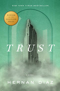 Cover Image for Trust (Pulitzer Prize Winner) -- Hernan Diaz, Hardcover