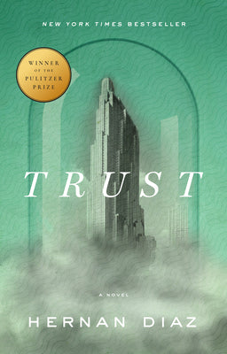 Cover Image for Trust (Pulitzer Prize Winner) -- Hernan Diaz, Paperback