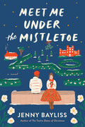 Cover Image for Meet Me Under the Mistletoe -- Jenny Bayliss, Paperback