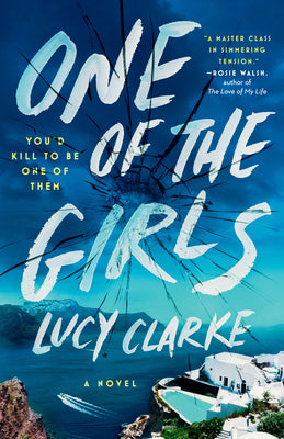 Cover Image for One of the Girls -- Lucy Clarke, Paperback