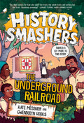 Cover Image for History Smashers: The Underground Railroad -- Kate Messner, Paperback